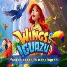 foster carer in kensington