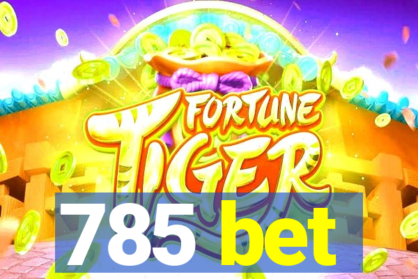 785 bet