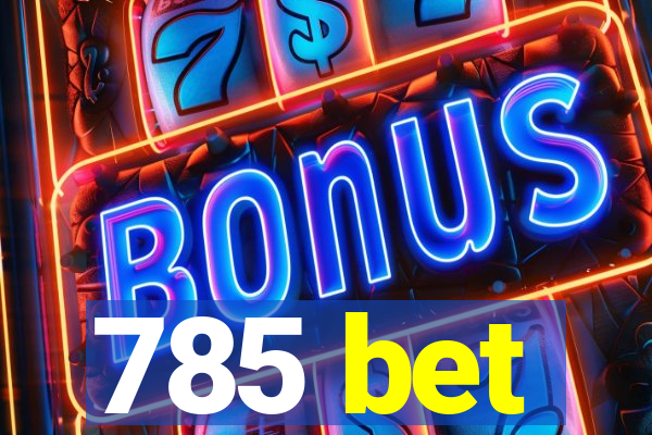 785 bet