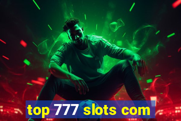 top 777 slots com