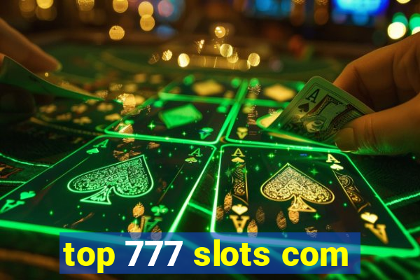 top 777 slots com