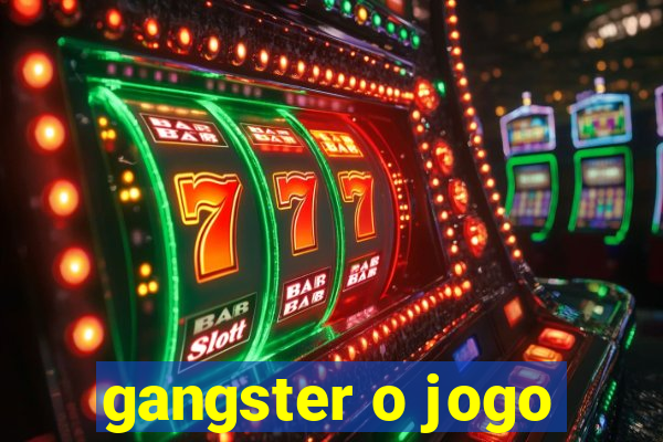 gangster o jogo