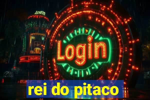 rei do pitaco