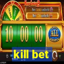 kill bet