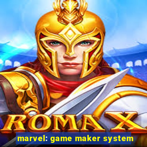 marvel: game maker system