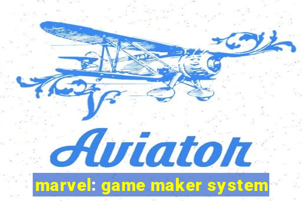 marvel: game maker system