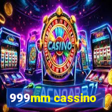 999mm cassino