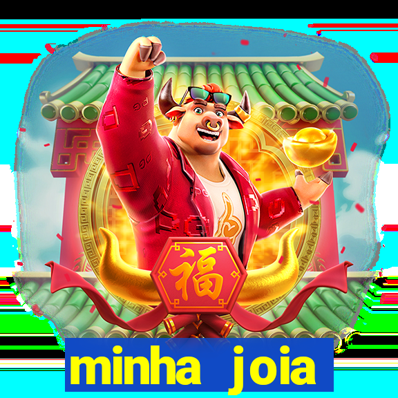 minha joia significado minha joia giria