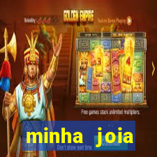 minha joia significado minha joia giria