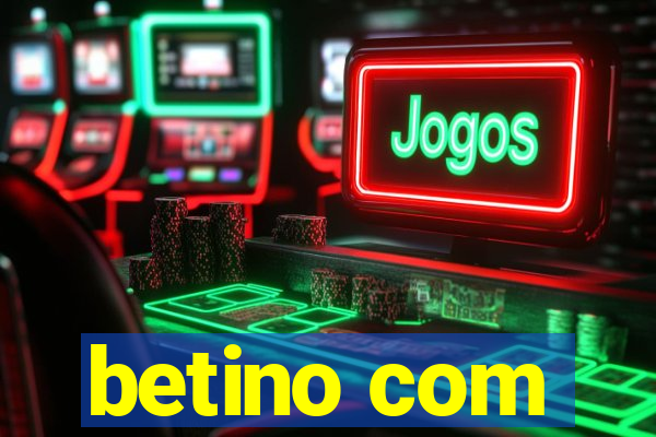 betino com