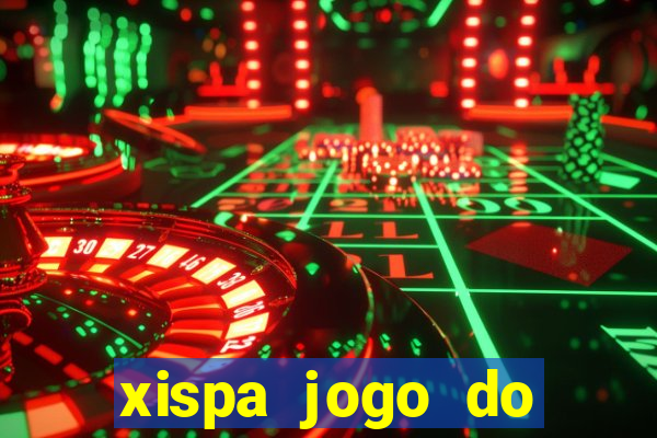 xispa jogo do bicho tabela