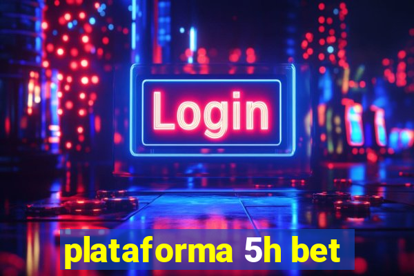 plataforma 5h bet