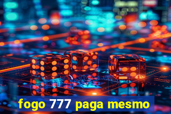 fogo 777 paga mesmo