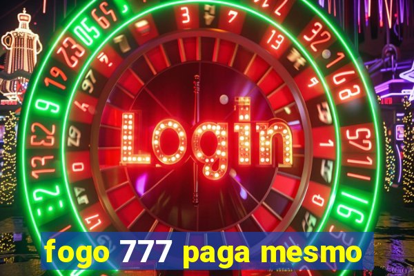 fogo 777 paga mesmo