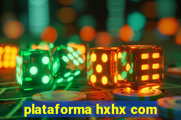 plataforma hxhx com