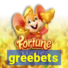 greebets