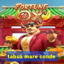 tabua mare conde