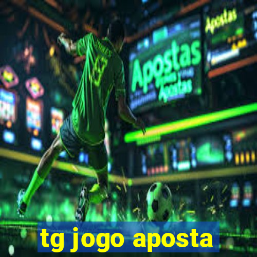 tg jogo aposta