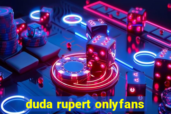 duda rupert onlyfans