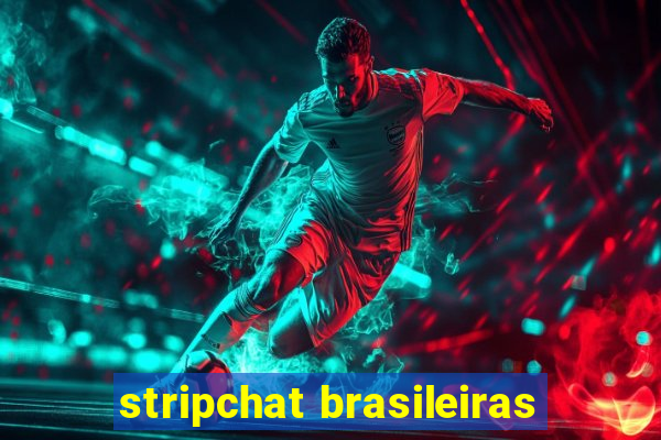 stripchat brasileiras