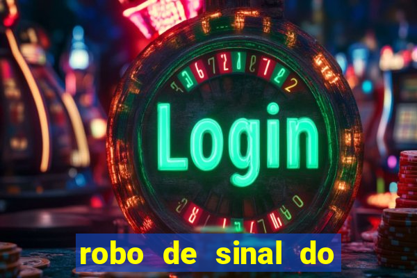 robo de sinal do fortune tiger