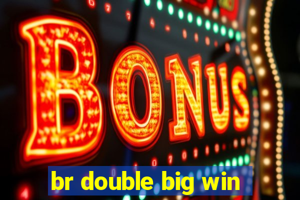 br double big win