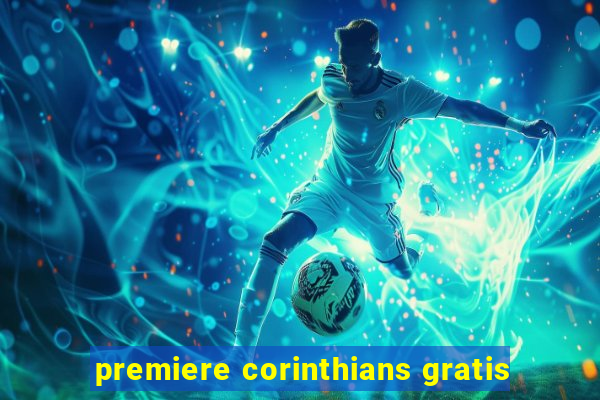 premiere corinthians gratis