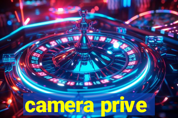 camera prive