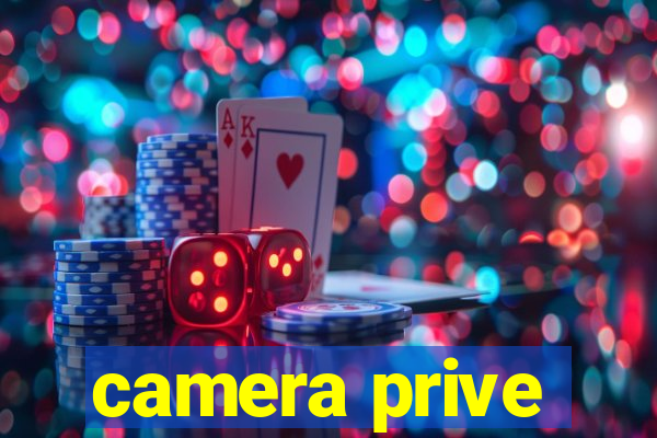 camera prive