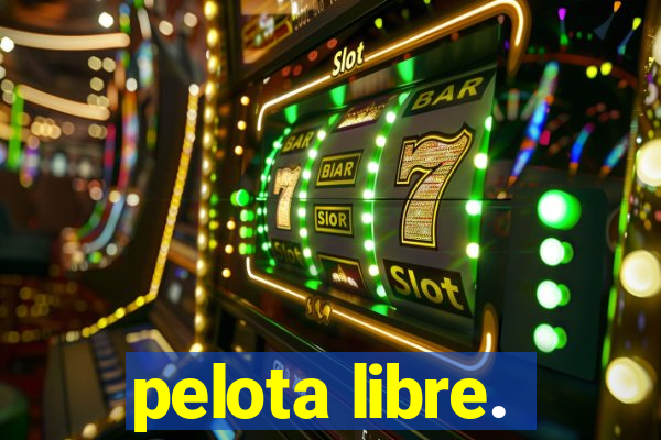 pelota libre.