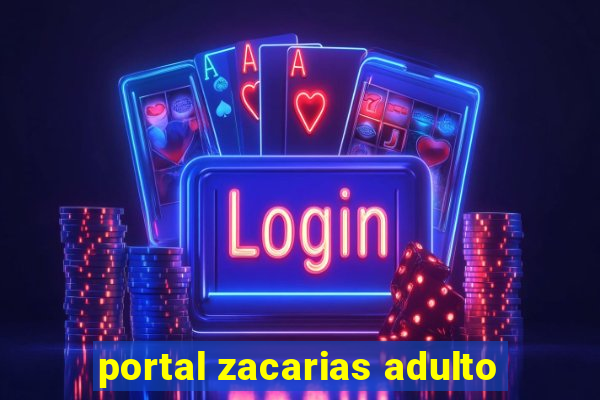 portal zacarias adulto