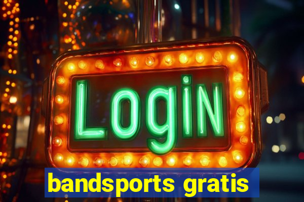 bandsports gratis