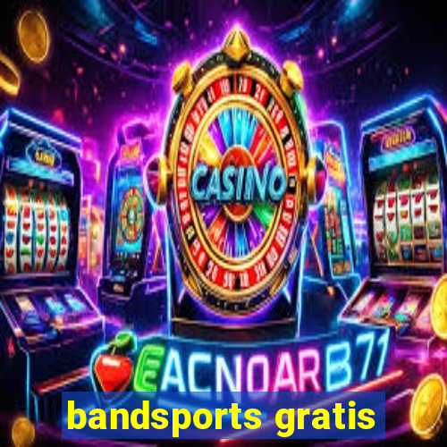 bandsports gratis