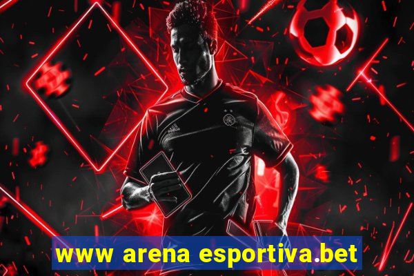 www arena esportiva.bet