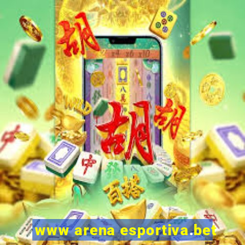 www arena esportiva.bet