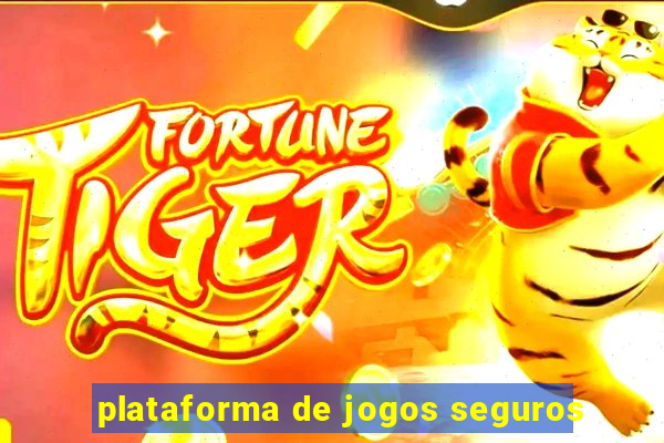 plataforma de jogos seguros