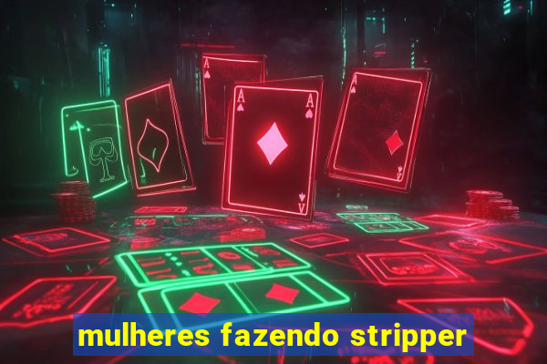 mulheres fazendo stripper