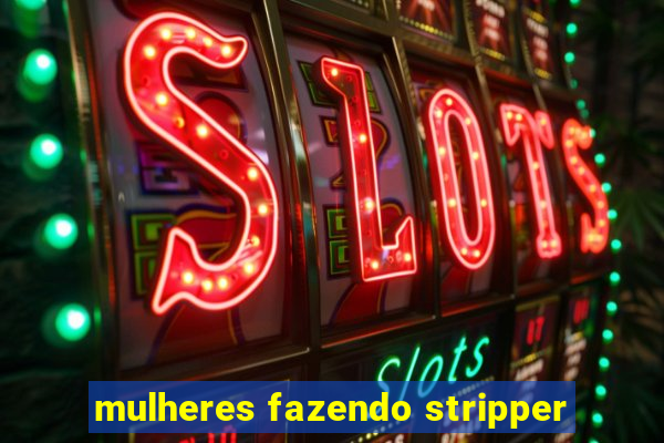 mulheres fazendo stripper