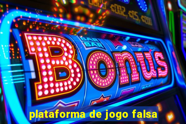 plataforma de jogo falsa