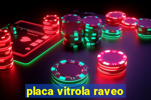 placa vitrola raveo