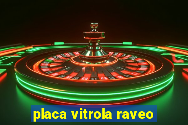 placa vitrola raveo