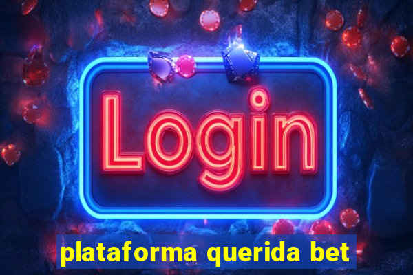 plataforma querida bet