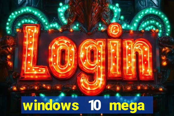 windows 10 mega lite download