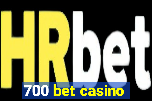 700 bet casino