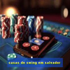 casas de swing em salvador