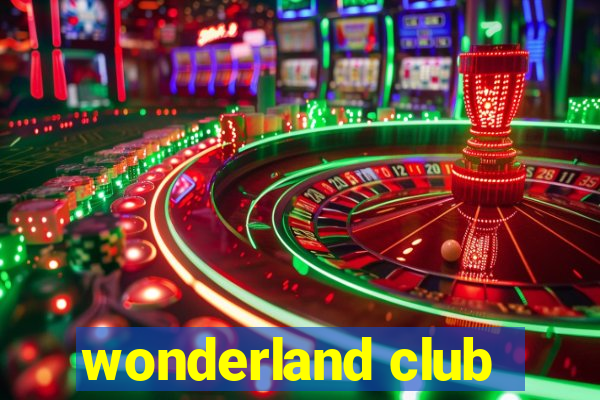 wonderland club