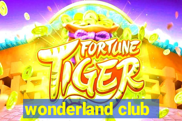 wonderland club