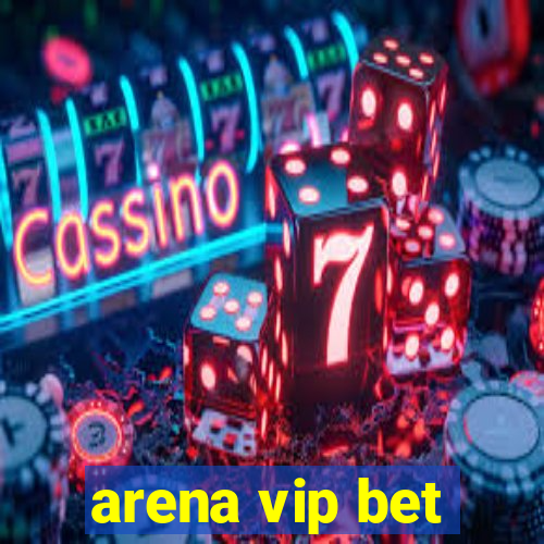 arena vip bet