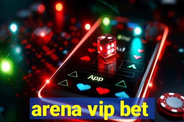 arena vip bet