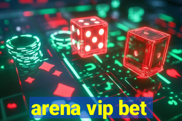 arena vip bet